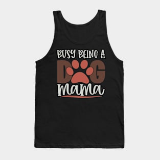 Busy Being A Dog Mama Tank Top